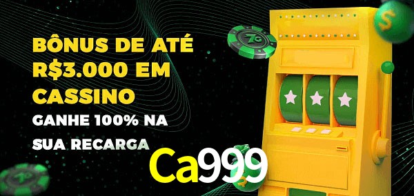 Ca999 melhor bônus de depósito